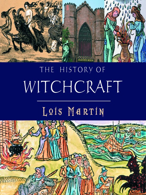 Title details for The History of Witchcraft by Lois Martin - Available
